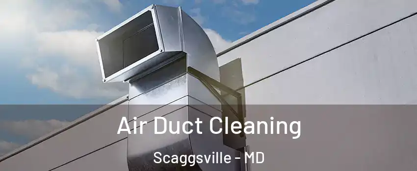  Air Duct Cleaning Scaggsville - MD