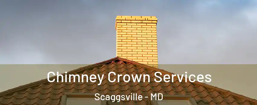 Chimney Crown Services Scaggsville - MD