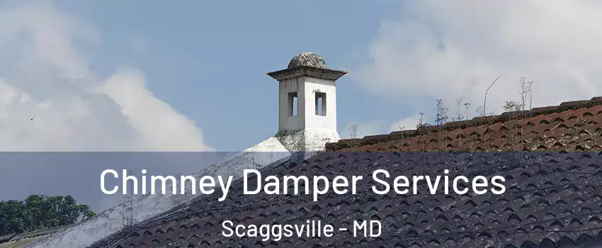 Chimney Damper Services Scaggsville - MD
