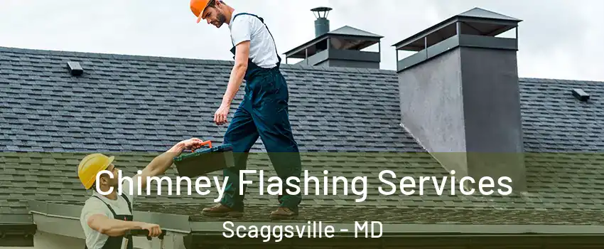  Chimney Flashing Services Scaggsville - MD