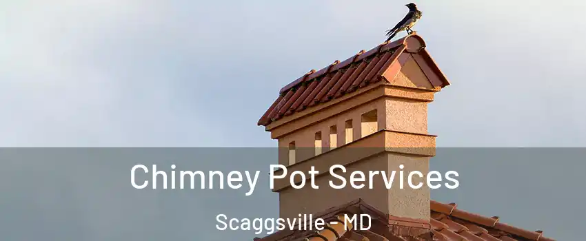  Chimney Pot Services Scaggsville - MD