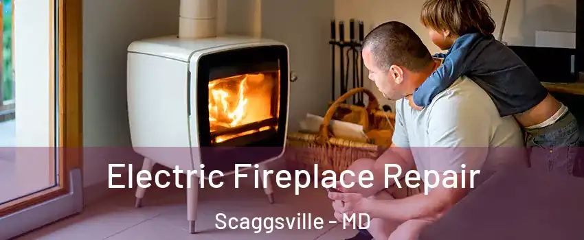  Electric Fireplace Repair Scaggsville - MD