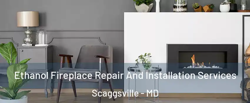  Ethanol Fireplace Repair And Installation Services Scaggsville - MD