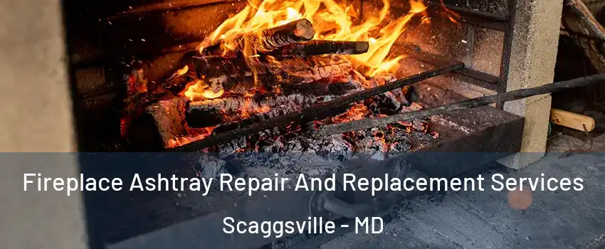  Fireplace Ashtray Repair And Replacement Services Scaggsville - MD