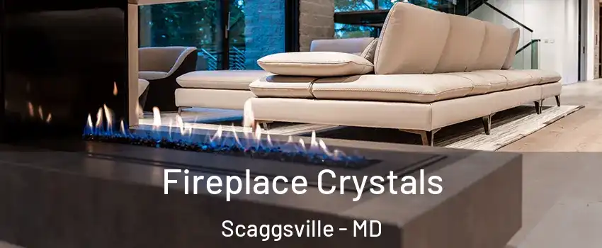  Fireplace Crystals Scaggsville - MD