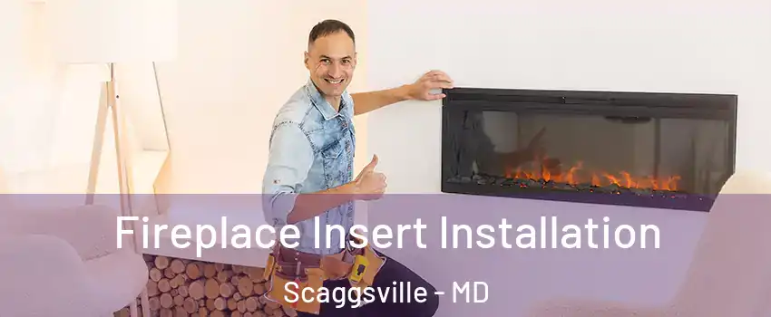  Fireplace Insert Installation Scaggsville - MD