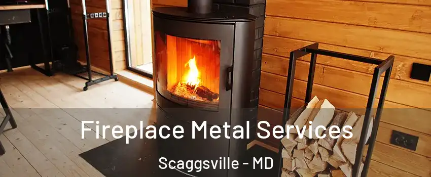 Fireplace Metal Services Scaggsville - MD