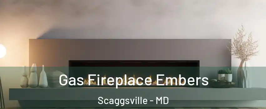  Gas Fireplace Embers Scaggsville - MD