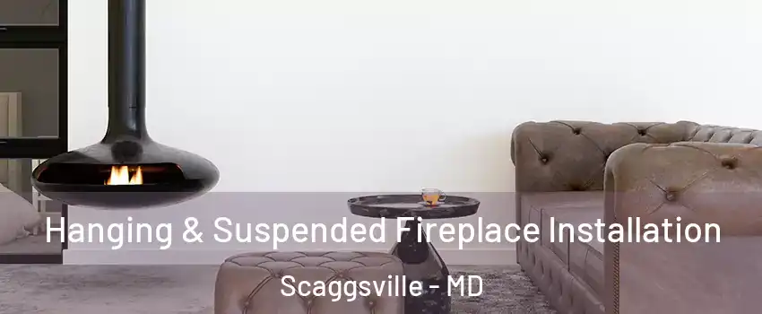  Hanging & Suspended Fireplace Installation Scaggsville - MD