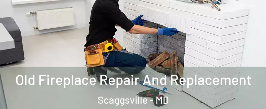  Old Fireplace Repair And Replacement Scaggsville - MD