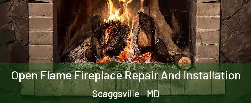  Open Flame Fireplace Repair And Installation Scaggsville - MD