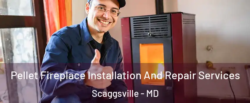 Pellet Fireplace Installation And Repair Services Scaggsville - MD
