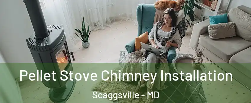  Pellet Stove Chimney Installation Scaggsville - MD