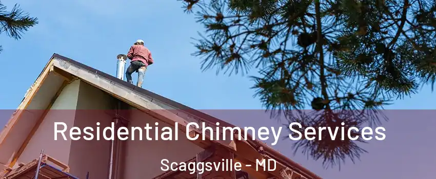  Residential Chimney Services Scaggsville - MD
