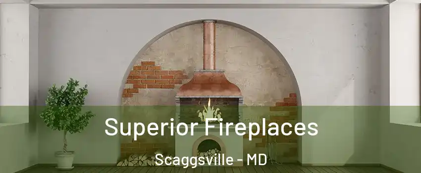  Superior Fireplaces Scaggsville - MD