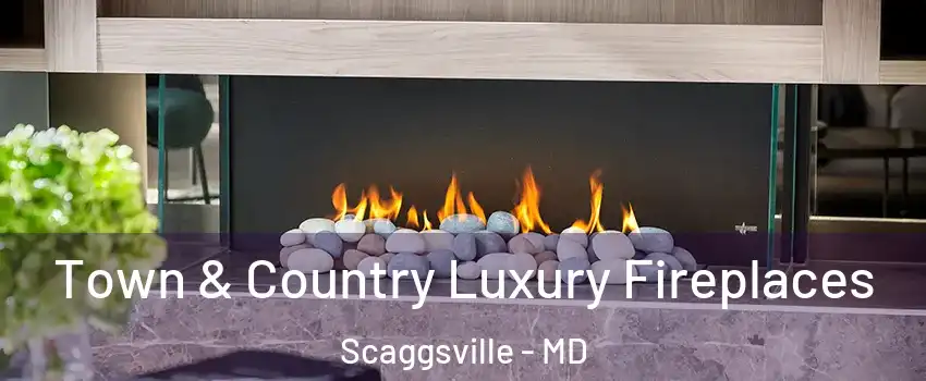  Town & Country Luxury Fireplaces Scaggsville - MD