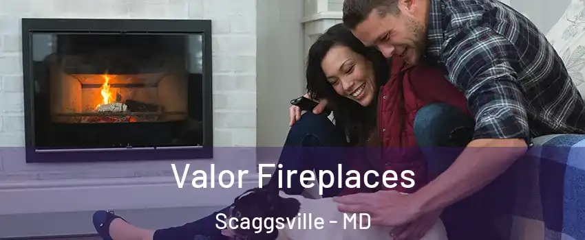  Valor Fireplaces Scaggsville - MD