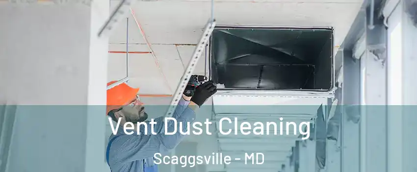 Vent Dust Cleaning Scaggsville - MD