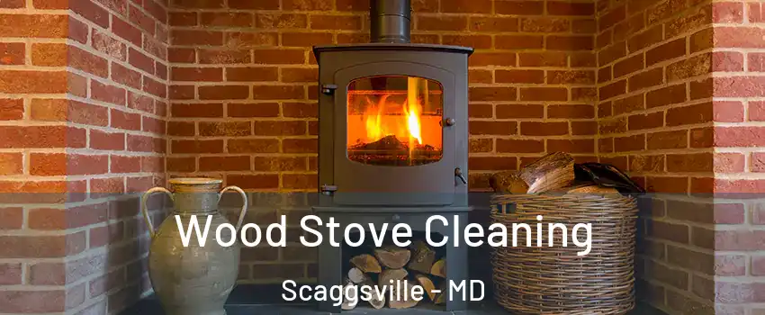  Wood Stove Cleaning Scaggsville - MD