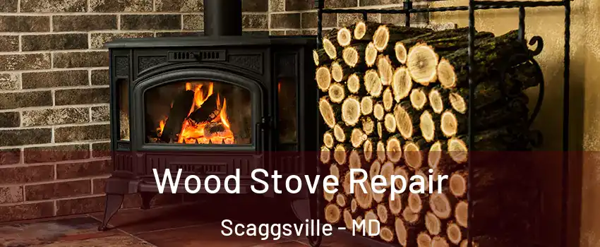  Wood Stove Repair Scaggsville - MD